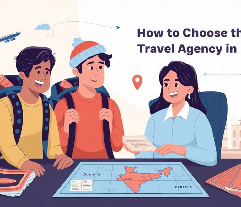 How to Choose the Best Travel Agency in India for Your Next Vacation